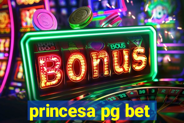 princesa pg bet